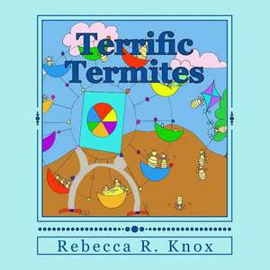 Terrific Termites de Rebecca R. Knox