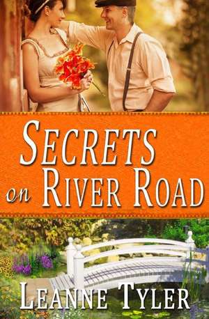 Secrets on River Road de Leanne Tyler