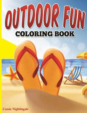 Outdoor Fun Coloring Book de Cassie Nightingale