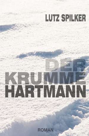 Der Krumme Hartmann de Lutz Spilker