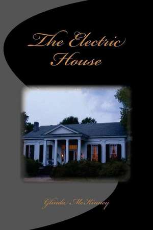 The Electric House de Glinda McKinney