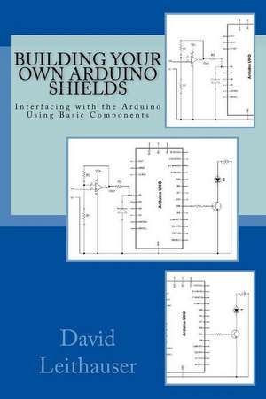 Building Your Own Arduino Shields de David Leithauser