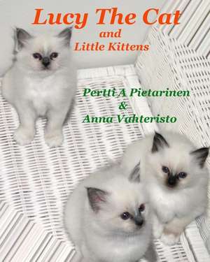 Lucy the Cat and Little Kittens de Pertti a. Pietarinen