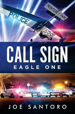 Call Sign Eagle One de MR Joe Santoro