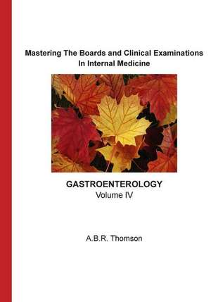 Mastering the Boards and Clinical Examination -Gastroenterology- de A. B. R. Thomson