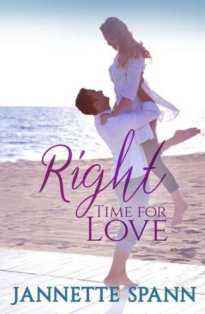 Right Time for Love de Jannette Spann