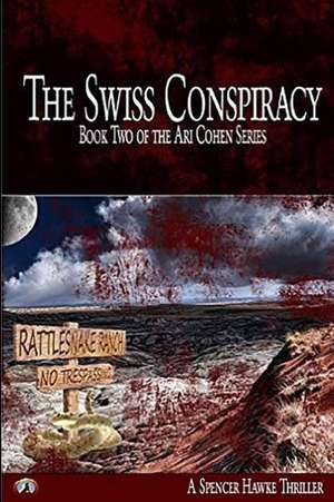 The Swiss Conspiracy de Spencer Hawke