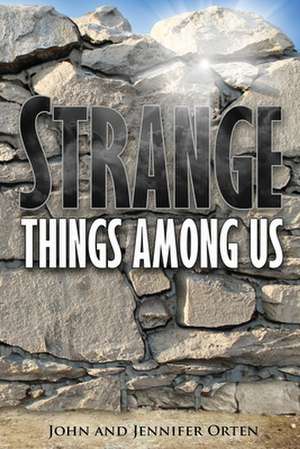 Strange Things Among Us de John Orten