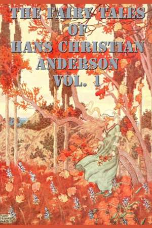 The Fairy Tales of Hans Christian Anderson Vol. 1 de Hans Christian Anderson