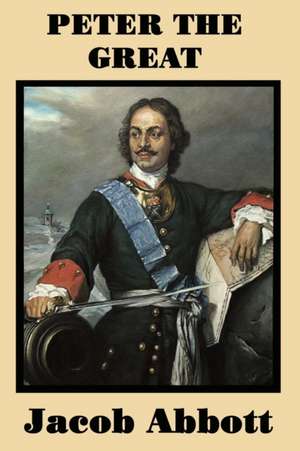 Peter the Great de Jacob Abbott