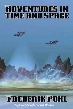 Adventures in Time and Space de Frederik Pohl