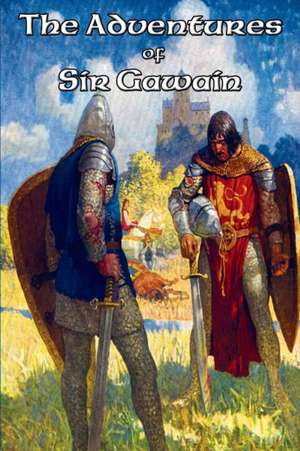 The Adventures of Sir Gawain: A Fairy Tale de Thomas Malory