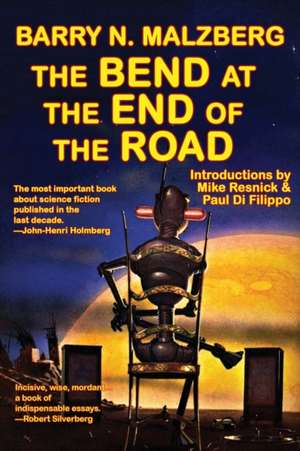 The Bend at the End of the Road de Barry N. Malzberg