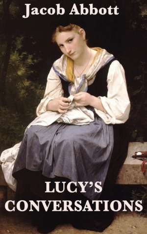 Lucy's Conversations de Jacob Abbott