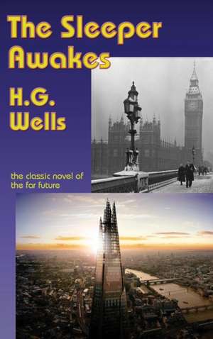 The Sleeper Awakes de H. G. Wells