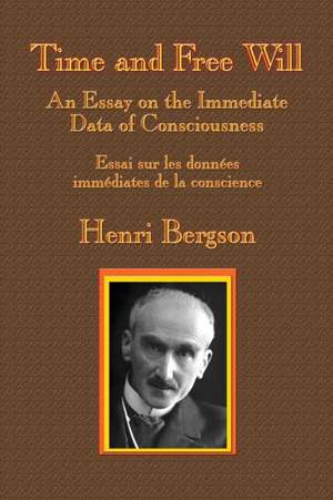 Time and Free Will de Henri-Louis Bergson