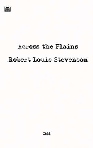 Across the Plains de Robert Louis Stevenson