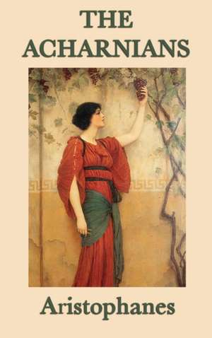 The Acharnians de Aristophanes