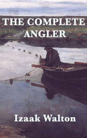 The Complete Angler de Izaak Walton