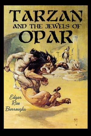 Tarzan and the Jewels of Opar de Edgar Rice Burroughs