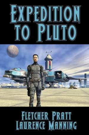 Expedition to Pluto de Fletcher Pratt