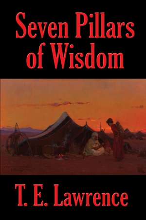 Seven Pillars of Wisdom de T. E. Lawrence