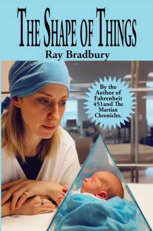 The Shape of Things de Ray Bradbury