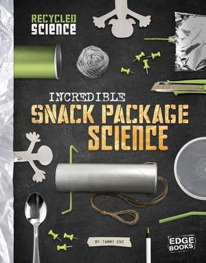 Incredible Snack Package Science de Tammy Enz