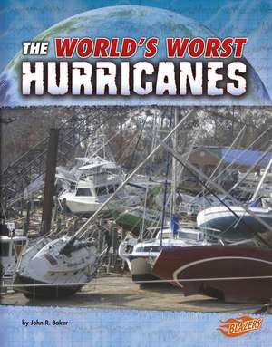 The World's Worst Hurricanes de John R. Baker