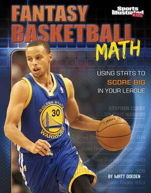 Fantasy Basketball Math: Using STATS to Score Big in Your League de Matt Doeden