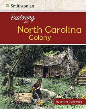 Exploring the North Carolina Colony de Jessica Gunderson