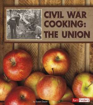 Civil War Cooking: The Union de Susan Dosier