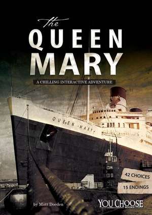 The Queen Mary: A Chilling Interactive Adventure de Matt Doeden