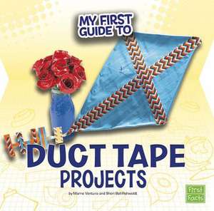 My First Guide to Duct Tape Projects de Marne Ventura