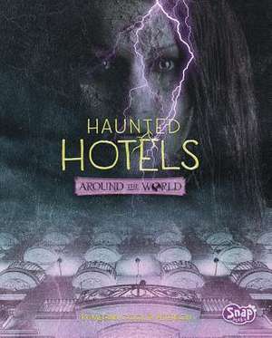 Haunted Hotels Around the World de Megan Cooley Peterson