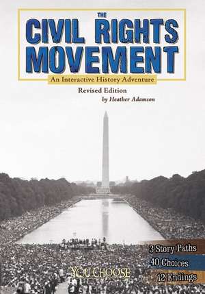 The Civil Rights Movement: An Interactive History Adventure de Heather Adamson