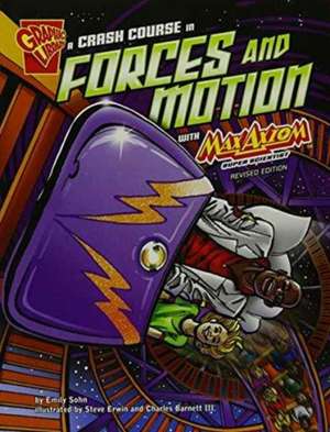 A Crash Course in Forces and Motion with Max Axiom, Super Scientist de Emily Sohn