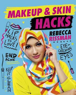 Makeup and Skin Hacks de Rebecca Rissman