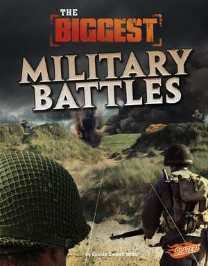 The Biggest Military Battles de Connie Colwell Miller