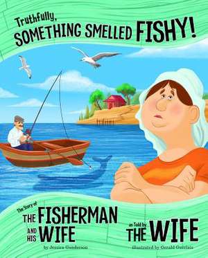 Truthfully, Something Smelled Fishy! de Jessica Gunderson