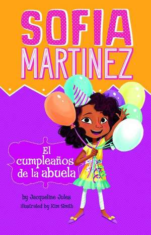 El Cumpleanos de la Abuela = Abuela's Birthday de Jacqueline Jules