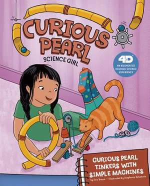 Curious Pearl Tinkers with Simple Machines de Eric Braun