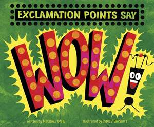 Exclamation Points Say Wow! de Michael Dahl