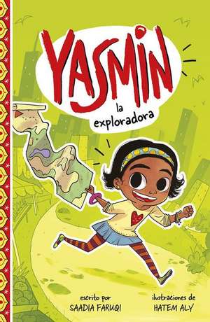 Yasmin la Exploradora = Yasmin the Explorer de Saadia Faruqi