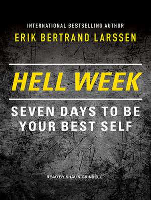 Hell Week: Seven Days to Be Your Best Self de Shaun Grindell