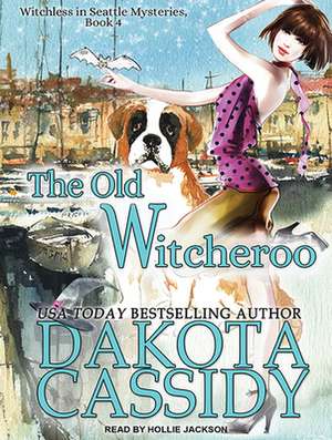 The Old Witcheroo de Dakota Cassidy