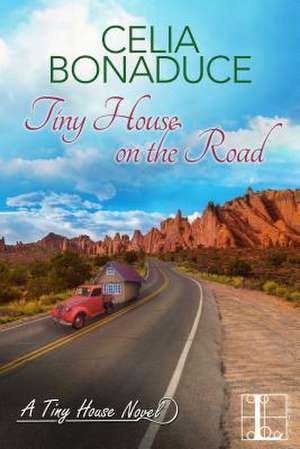 Tiny House on the Road de Celia Bonaduce