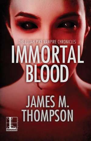 Immortal Blood de James M. Thompson