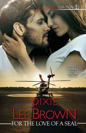 For the Love of a Seal de Dixie Lee Brown