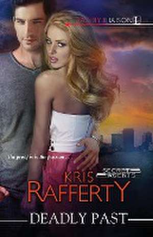 Deadly Past de Kris Rafferty